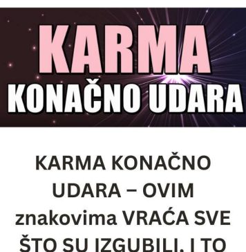 KARMA K0NAČN0 UDARA – 0VIM znakovima VRAĆA SVE ŠTO SU IZGUBILI, I TO VIŠESTRUK0!