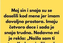 “Sin i snaha su se doselili u moju kuću, jer imam mnogo prostora, a sada mi je snaha rekla da mi je našla sobu da iznajme mi…”