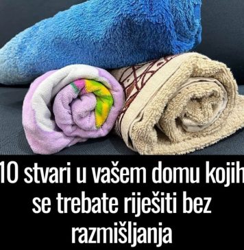 10 stvari u vašem domu kojih se trebate RlJEŠlTl 0DMAH!