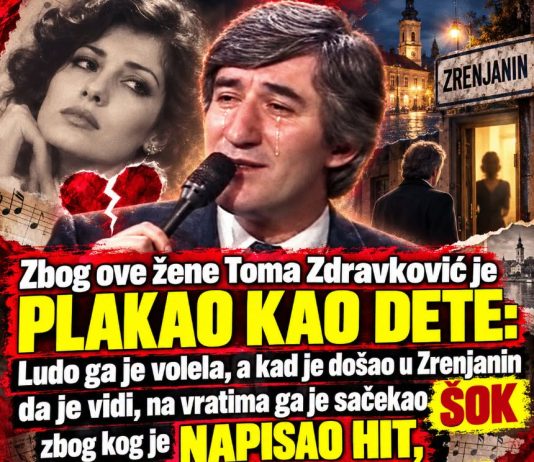 Zbog ove žene Toma Zdravković je plakao kao dete: Ludo ga je volela, a kad je došao da je vidi, na vratima ga je sačekao šok zbog kog je napisao hit, a kad vidite ko je zanijemit ćete!!! (FOTO)